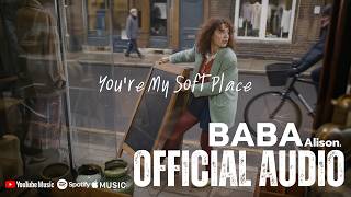 You’re My Soft Place - BaBa Alison [Official Audio] screenshot 1