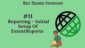 #11. |Rest Assured Framework|Reporting - Initial Setup Of ExtentReports| #restassured