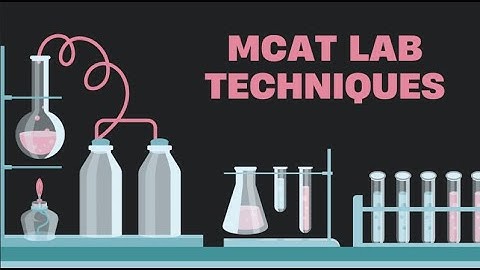 MCAT Essentials: Lab Techniques