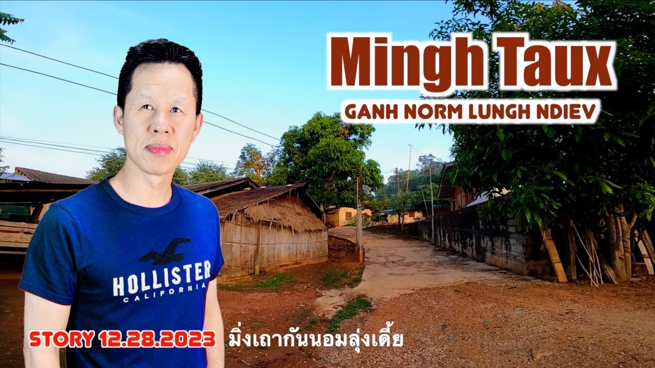MINGH TAUX GANH NORM LUNGH NDIEV | IU MIEN STORY 12/28/2023