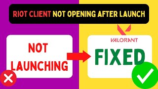 Fix Riot client not opening after launch
