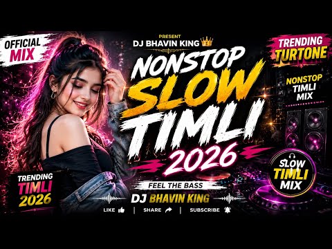 Nonstop Slow Timli 2026 💥 Trending Timli Mix | Turtone Style | DJ Bhavin King | New Adivasi Mix