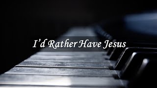 I'd Rather Have Jesus