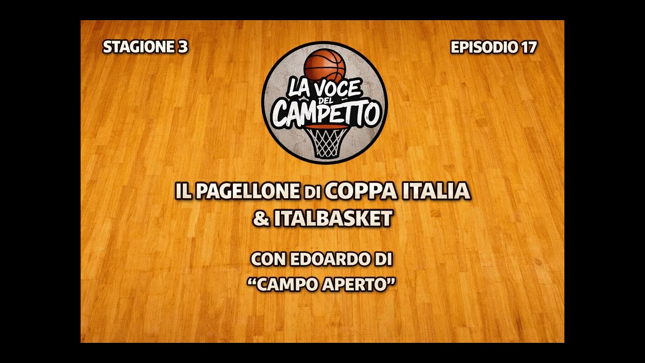 Il Pagellone di Coppa Italia e l'Italbasket con @campoaperto
