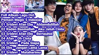 Full Album 7 Lagu Ost. Pemain Magic 5 Indosiar #alhamdulillah #akujatuhcinta #bertauhid #ohcinta