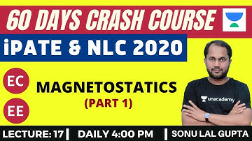 L17: Magnetostatics (Part-1) | 60 Days Crash Course for NLC & PATE 2020 Exam (EC/EE) | Sonu Lal