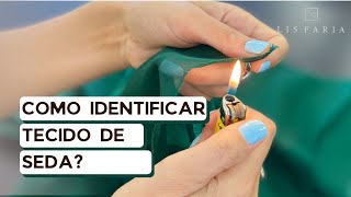 COMO IDENTIFICAR TECIDO DE SEDA!