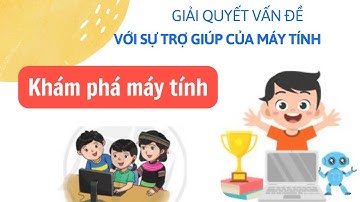Hướng dẫn học Tin Học 3 - Thực hiện một việc tùy thuộc vào điều kiện - Cánh diều