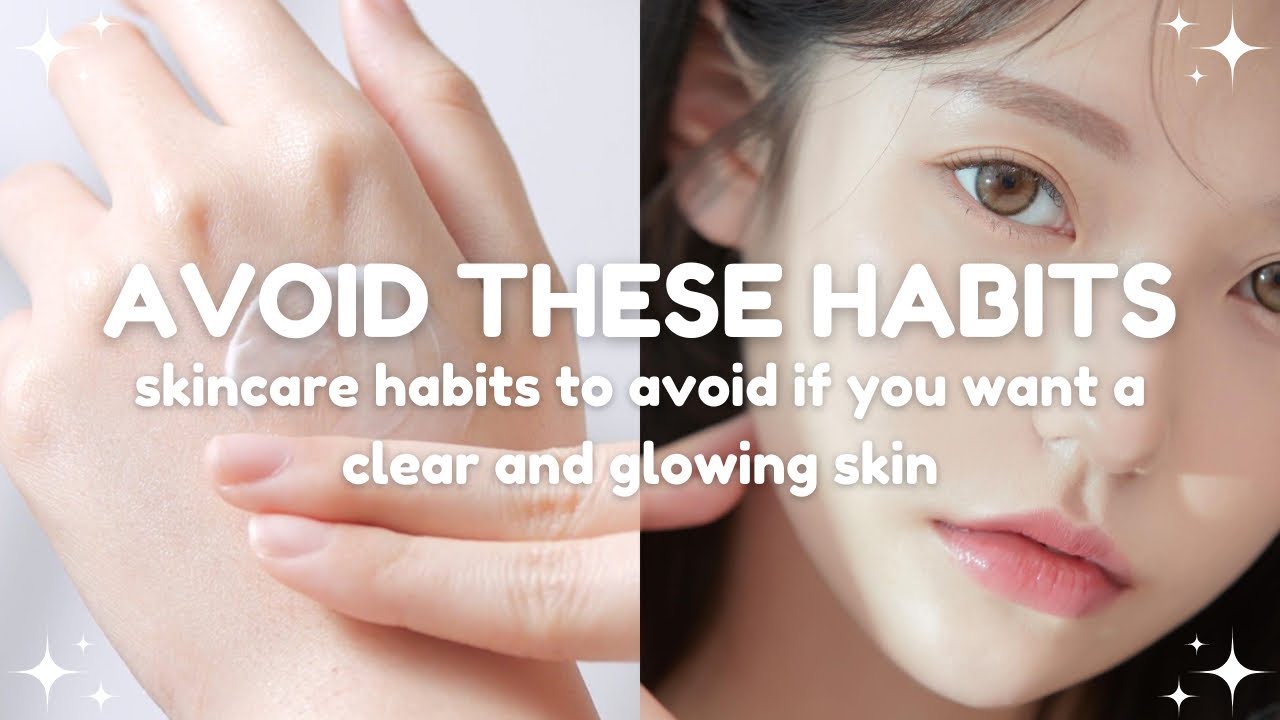 skincare habits to avoid if you want a clear and glowing skin 🤍 - YouTube