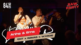 Anhs & Ems - QNT x RZMAS x WXRDIE (Prod. by RASTZ)  | LIVE AT @84GRND RAW PARTY