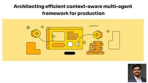 Architecting efficient context-aware multi-agent framework for production