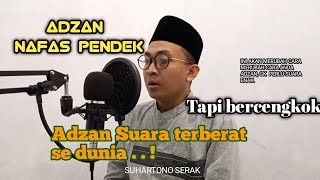 Adzan Nafas Pendek (Suara Serak)