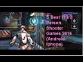 5 Best Third Person Shooter games 2016! Android iOS