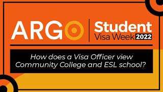 How does a Visa Officer view Community College and ESL school? | Argo Visa Student Visa Week