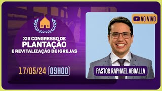 CONGRESSO DE PLANTAÇÃO E REVITALIZAÇÃO DE IGREJAS  | PR. RAPHAEL ABDALLA| IP Pinheiros