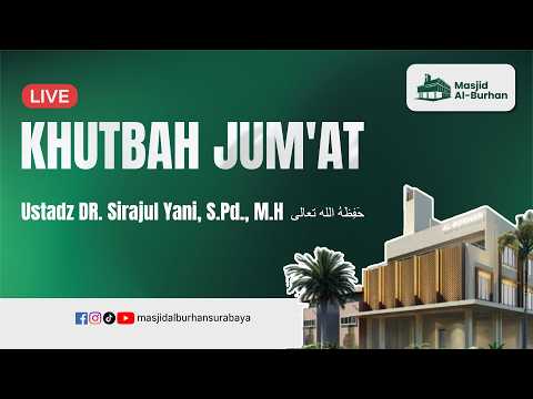 Khutbah Jum'at - Ustadz DR. Sirajul Yani, S.Pd., M.H