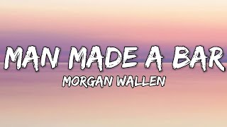 Morgan Wallen - Man Made A Bar  (lyrics)