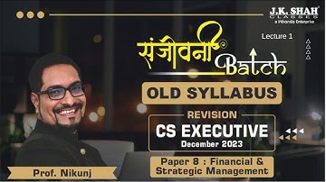 संजीवनी BATCH I FM I CS EXECUTIVE I DEC 23 #csatjkshah Lecture 1