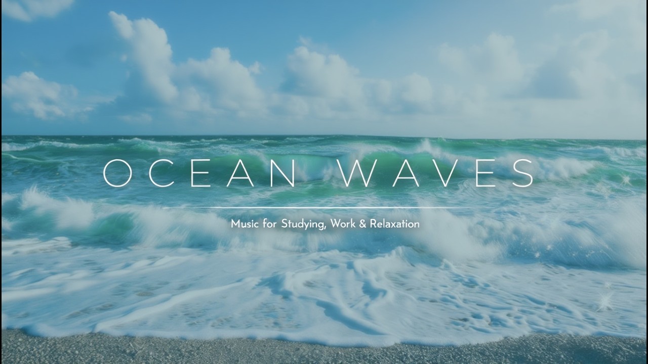 ✧ Calm Ambient Music with Ocean Waves for Studying, Work & Relaxation | Ambient