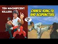 Wu Tang Collection - 10 Magnificent Killers - Chinese Kung-Fu and Acupuncture