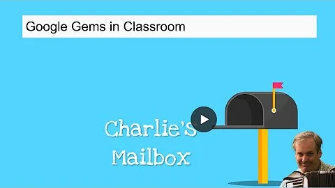Charlie's Mailbox 51-- Google Gems in Classroom