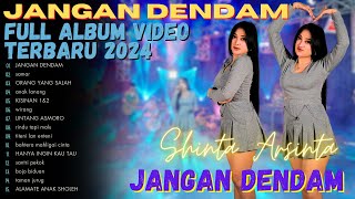 SHINTA ARSINTA - JANGAN DENDAM - FULL ALBUM VIDEO DANGDUT KOPLO TERBARU PALING KEREN 2024