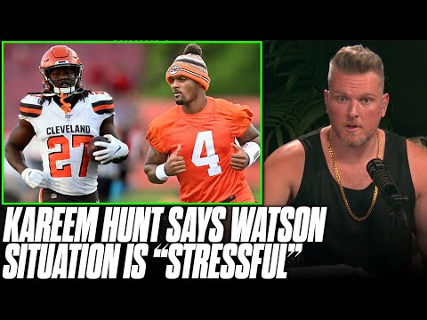Kareem Hunt Says Deshaun Watson Situation Has Been "Stressful" For Browns | Pat McAfee Reacts