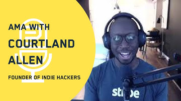 AMA with Courtland Allen, founder of Indie Hackers - Pioneer Podcast Ep 2
