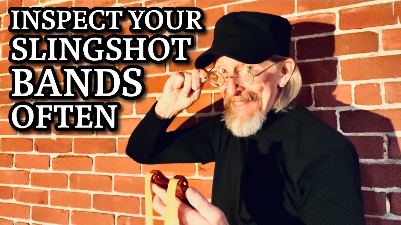 Inspect Your Slingshot Bands Often