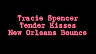 TRACIE SPENCER - TENDER KISSES (NEW ORLEANS BOUNCE)
