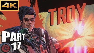 Borderlands 3 - 4k Walkthrough Gameplay - Part 17 - Troy!