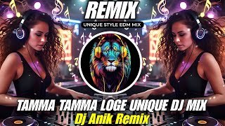 TAMMA TAMMA LOGE DJ REMIX | NEW UNIQUE STYLE EDM DANCING MIX | DJ ANIK REMIX | EDM MIX PRO
