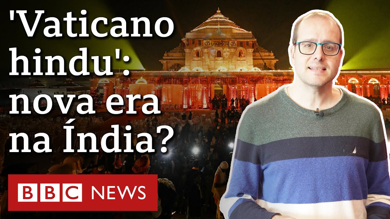 Como ‘Vaticano hindu’ construído sobre mesquita destruída é símbolo de ‘nova Índia’