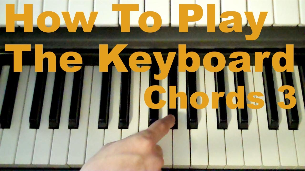 How To Play The Keyboard (Chords) Part 3
