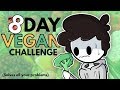 I do the 7 DAY VEGAN CHALLENGE BABY! (Solves all your problems) Nominated by Jaiden Animations