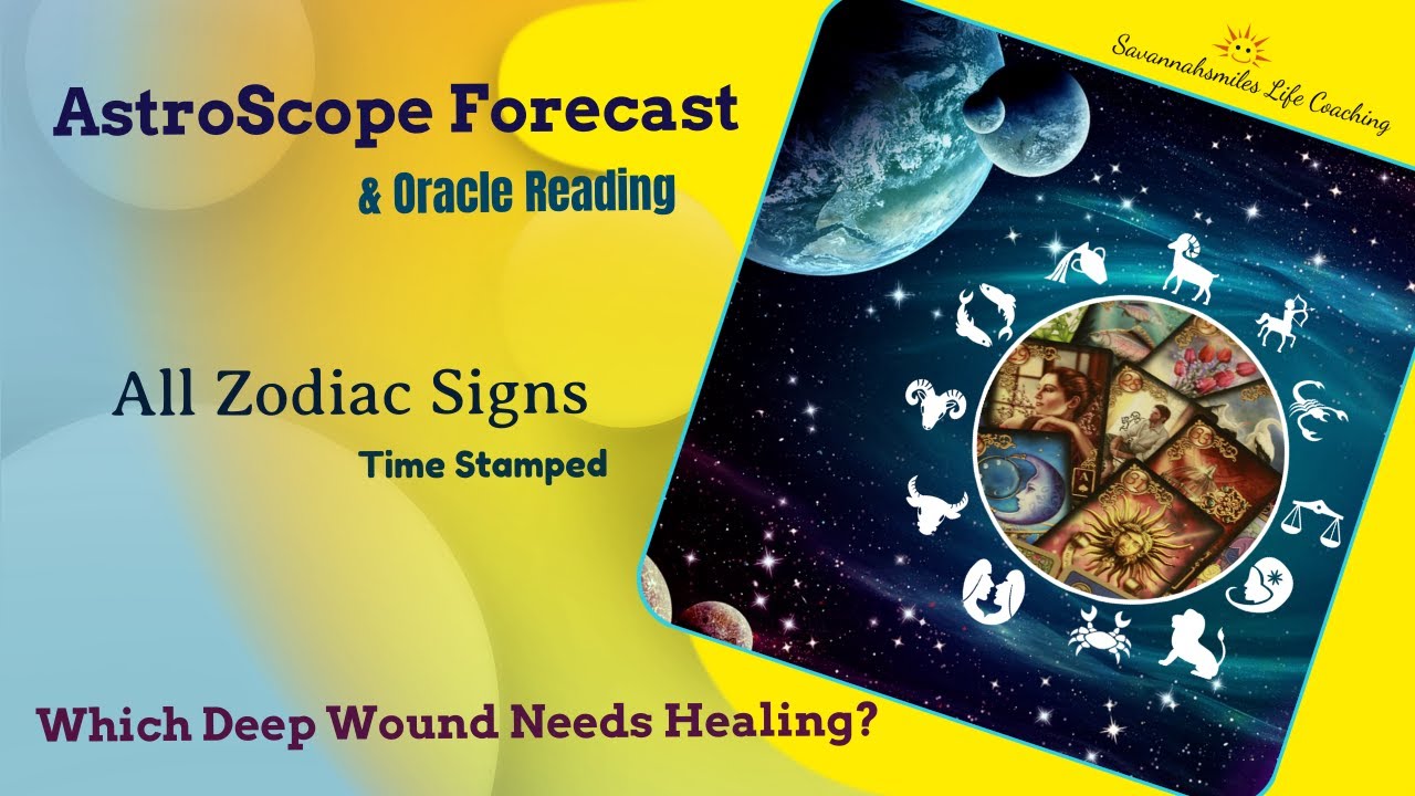 Which Deep Wound Needs Healing? - Astroscope & Reading/All Zodiac Signs