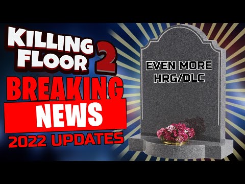 Killing Floor 2 | 3 NEW UPDATES FOR 2022!!! - Will They Be Any Good?