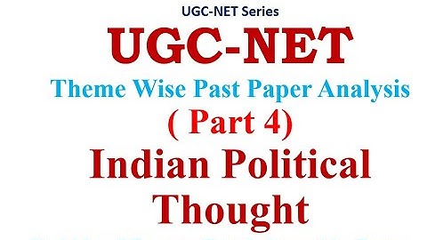 Theme wise Past Year Paper Analysis of UGC-NET Political Science: Indian Political Thought- Part 4