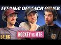 Mountain biking vs hockey and disappointing our parents  feeding off each other ep 86