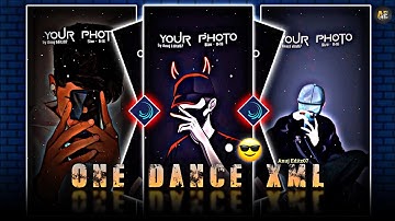 ONE DANCE 😎 NEW TREND COOL XML PRESET 🎟️ ALIGHT MOTION XML