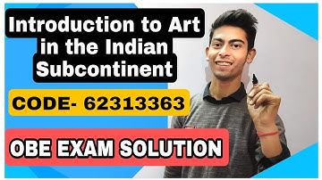 Q1,2,6|Introduction to Art in the Indian Subcontinent sol obe exam solution| history| CODE-62313363|