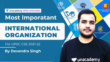 Most Important International Organization | UPSC CSE 2021-22 | UPSC Articulate by Devendra Singh