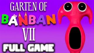 [4K] Garten of Banban 7 - FULL GAME Walkthrough (No Commentary)