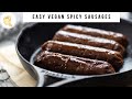 Easy Vegan Spicy Sausages | homemade, plant-based, simple