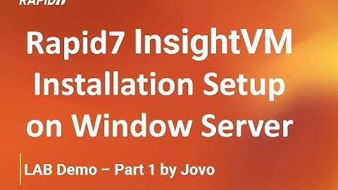 Rapid7 Installation Setup on Window Server - Lab Demo 1 by Jovo