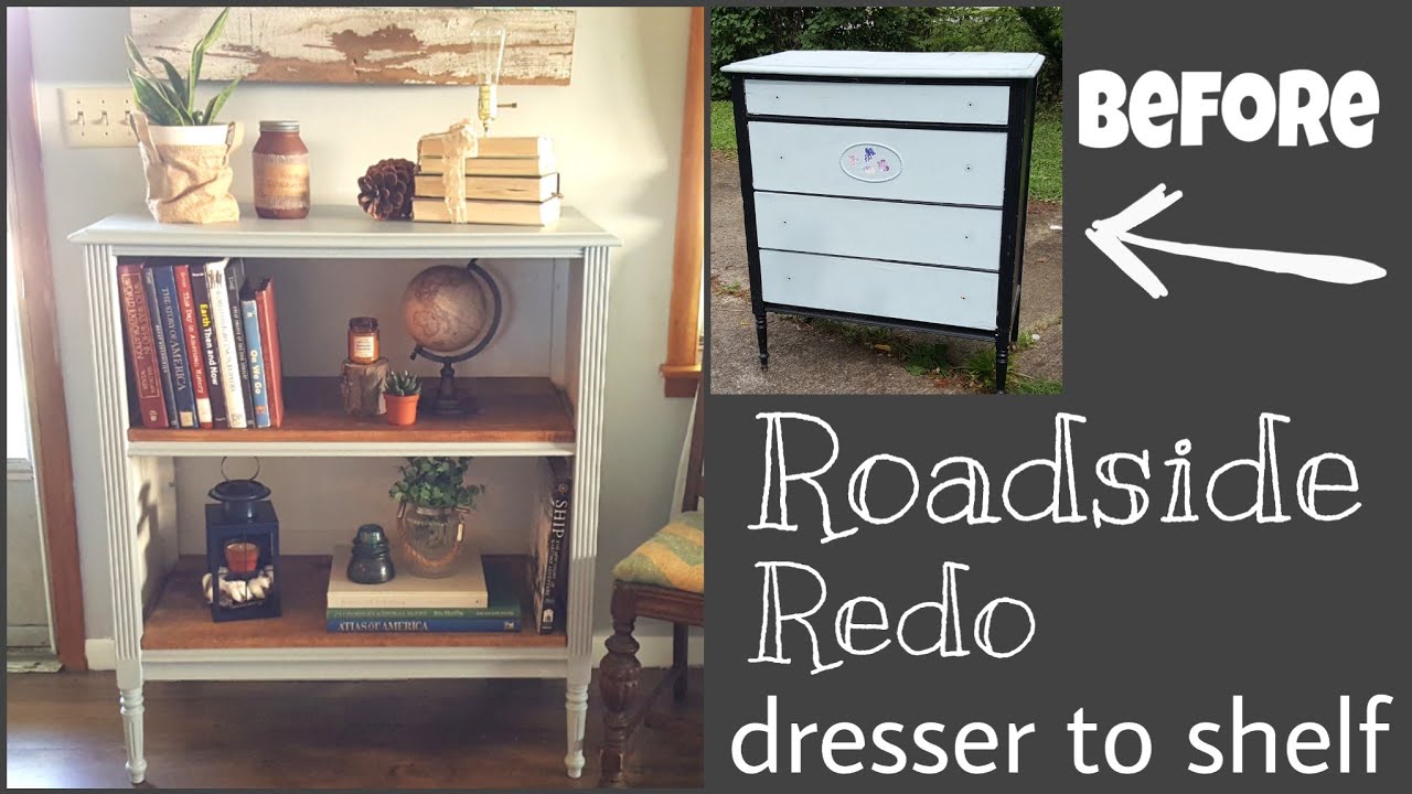 Roadside Redo Dresser To Bookshelf, Drawers Into Shelves