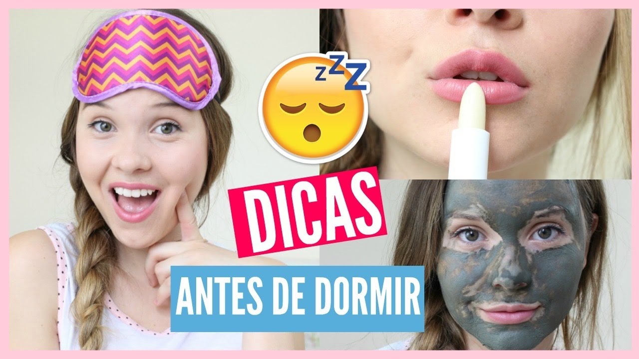 10 Dicas de Beleza pra Fazer Antes de Dormir - Daiane Portela