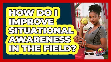 How Do I Improve Situational Awareness In The Field?