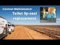 Caravan Maintenance | Taming the Toilet - Lip-Seal Replacement