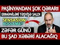 Yekun xəbərlər 25.09.2021, Paşinyandan ŞOK QƏRAR: erməniləri TƏŞVİŞƏ SALDI, son xeberler bugun 2021